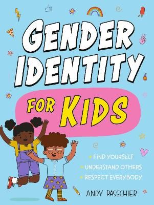 Picture of Gender Identity for Kids: Find Yourself, Understand Others and Respect Everybody