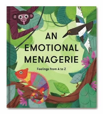 Picture of An Emotional Menagerie: Feelings from A-Z
