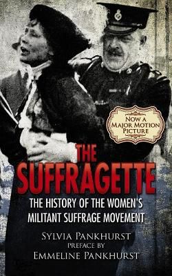 Picture of The Suffragette: The History of the Women's Militant Suffrage Movement
