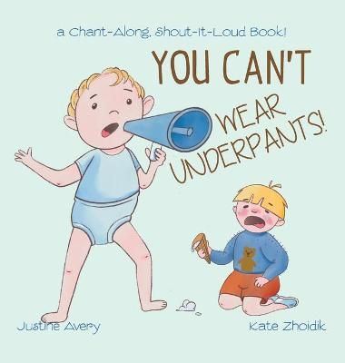 Picture of You Can't Wear Underpants!: a Chant-Along, Shout-It-Loud Book!