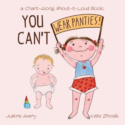 Picture of You Can't Wear Panties!: a Chant-Along, Shout-It-Loud Book!