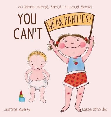 Picture of You Can't Wear Panties!: a Chant-Along, Shout-It-Loud Book!