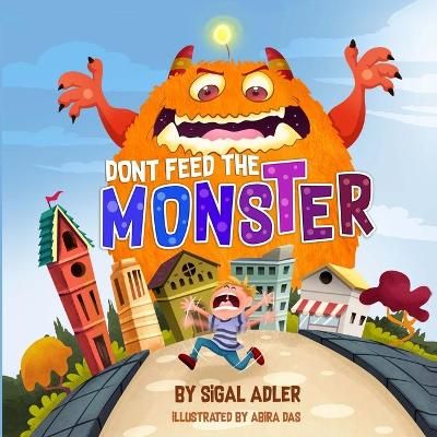 Picture of Dont Feed the Monster: Help Kids Overcome their Fears