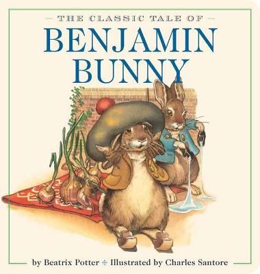 Picture of The Classic Tale of Benjamin Bunny Oversized Padded Board Book: The Classic Edition by #1 New York Times Bestselling Illustrator