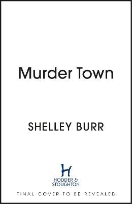 Picture of Murder Town: the gripping and terrifying new thriller from the author of international bestseller WAKE