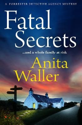 Picture of Fatal Secrets: The start of a BRAND NEW crime mystery series from Anita Waller, author of The Family at No 12