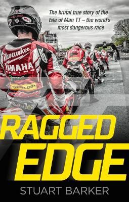 Picture of Ragged Edge: The brutal true story of the Isle of Man TT - the world's most dangerous race