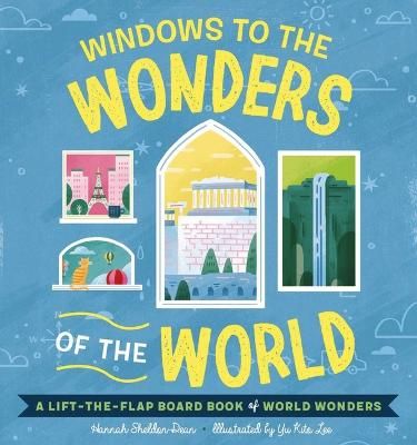 Picture of Windows to the Wonders of the World: A Lift-the-Flap Board Book of World Wonders