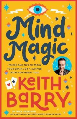 Picture of Mind Magic: Tricks and tips to train your brain for a happier, more confident you!