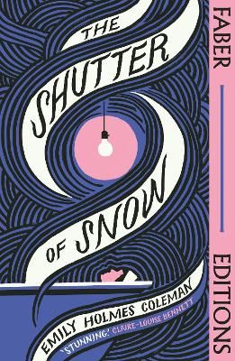 Picture of The Shutter of Snow (Faber Editions): 'Extraordinary.' Lucy Ellmann