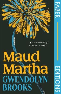 Picture of Maud Martha (Faber Editions): 'I loved it and want everyone to read this lost literary treasure.' Bernardine Evaristo