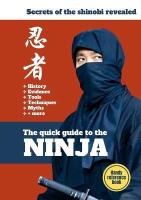 Picture of The Quick Guide To The Ninja: Secrets of the Shinobi Revealed