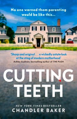 Picture of Cutting Teeth: No parent could have expected this...
