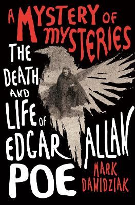 Picture of A Mystery of Mysteries: The Death and Life of Edgar Allan Poe