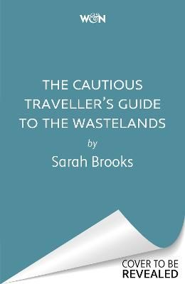 Picture of The Cautious Traveller's Guide to The Wastelands: Be transported by the most exciting debut of 2024