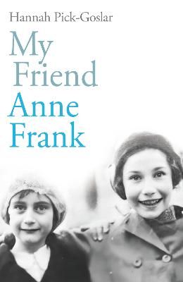 Picture of My Friend Anne Frank: The Inspiring and Heartbreaking True Story of Best Friends Torn Apart and Reunited Against All Odds