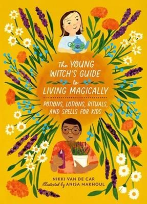 Picture of The Young Witch's Guide to Living Magically: Potions, Lotions, Rituals, and Spells for Kids