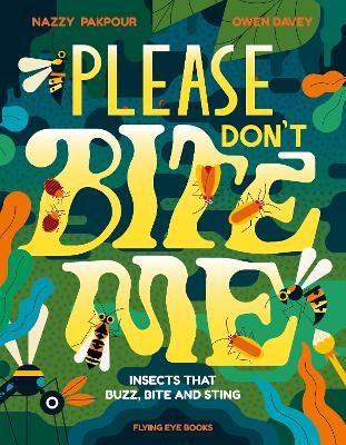 Picture of Please Don't Bite Me: Insects that Buzz, Bite and Sting