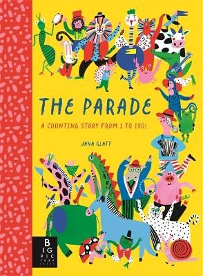Picture of The Parade: A Counting Story from 1 to 100!