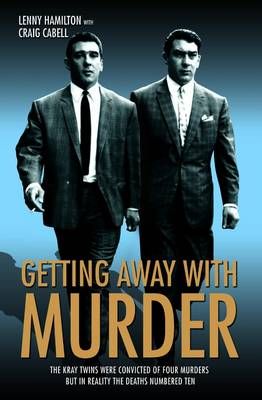 Picture of Getting Away With Murder: The Kray Twins Were Convicted of Four Murders but in Reality the Deaths Numbered Ten