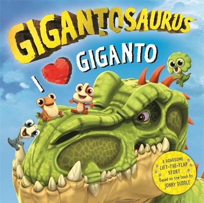 Picture of Gigantosaurus - I Love Giganto: A lift-the-flap adventure packed with dinosaur love!