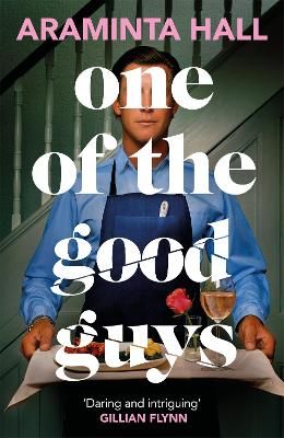 Picture of One of the Good Guys: 'A razor-laced and dangerously glittering novel' Gillian Flynn