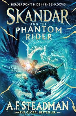 Picture of Skandar and the Phantom Rider: the spectacular sequel to Skandar and the Unicorn Thief, the biggest fantasy adventure since Harry Potter