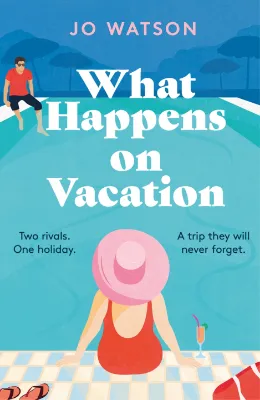 Picture of What Happens On Vacation: The new enemies-to-lovers rom-com you won't want to go on holiday without!