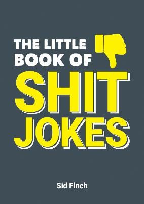 Picture of The Little Book of Shit Jokes: The Ultimate Collection of Jokes That Are So Bad They're Great