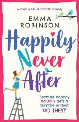 Picture of Happily Never After: A laugh out loud romantic comedy