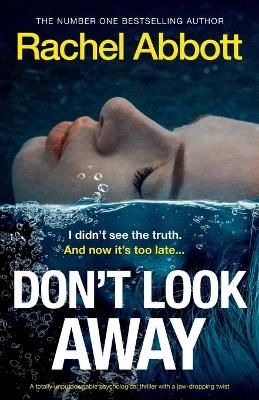 Picture of Don't Look Away: A totally unputdownable psychological thriller with a jaw-dropping twist