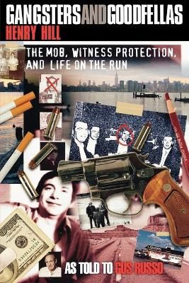 Picture of Gangsters and Goodfellas: The Mob, Witness Protection, and Life on the Run