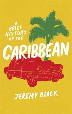 Picture of A Brief History of the Caribbean: Indispensable for Travellers