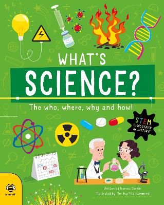 Picture of What's Science?: The Who, Where, Why and How!