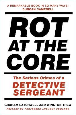 Picture of Rot at the Core: The Serious Crimes of a Detective Sergeant