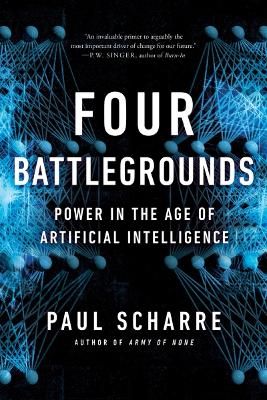 Picture of Four Battlegrounds: Power in the Age of Artificial Intelligence