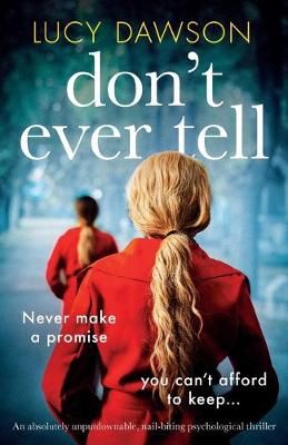 Picture of Don't Ever Tell: An absolutely unputdownable, nail-biting psychological thriller