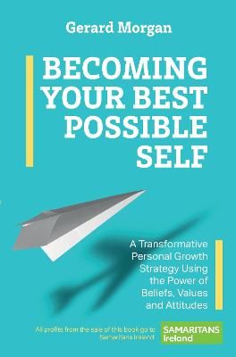 Picture of Becoming Your Best Possible Self: A Transformative Personal Growth Strategy Using the Power of Beliefs, Values and Attitudes