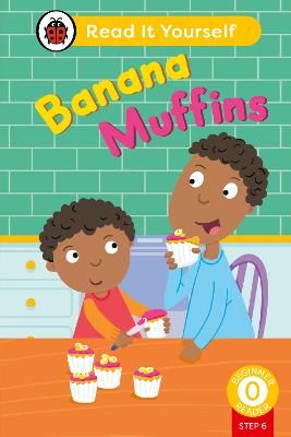 Picture of Banana Muffins (Phonics Step 6):  Read It Yourself - Level 0 Beginner Reader