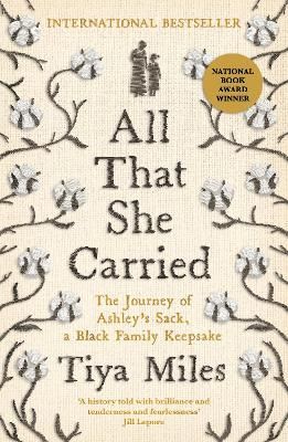 Picture of All That She Carried: The Journey of Ashley's Sack, a Black Family Keepsake - LONGLISTED FOR THE WOMEN'S PRIZE FOR NON-FICTION 2024
