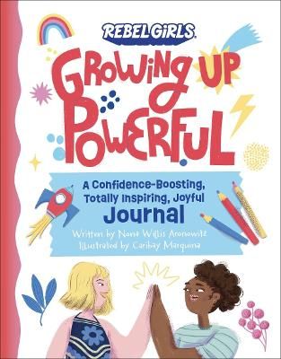 Picture of Growing Up Powerful Journal: A Confidence Boosting, Totally Inspiring, Joyful Journal