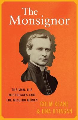 Picture of The Monsignor: The Man, His Mistresses & The Missing Money