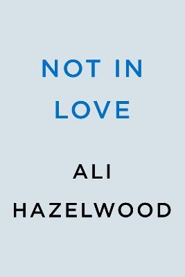 Picture of Not in Love: From the bestselling author of The Love Hypothesis