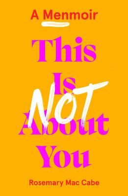 Picture of This Is Not About You: A Menmoir (Irish No.1 Bestseller)