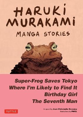 Picture of Haruki Murakami Manga Stories 1: Super-Frog Saves Tokyo, The Seventh Man, Birthday Girl, Where I'm Likely to Find It