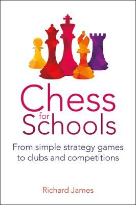 Picture of Chess for Schools: From simple strategy games to clubs and competitions