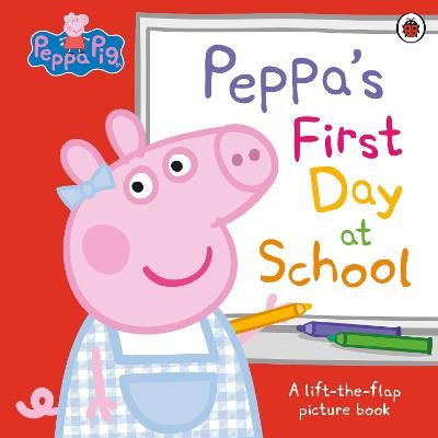 Picture of Peppa Pig: Peppa's First Day at School: A Lift-the-Flap Picture Book