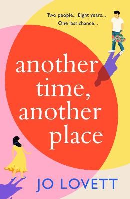 Picture of Another Time, Another Place: A BRAND NEW page-turning, feel-good romantic comedy from Jo Lovett for summer 2023