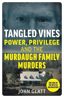 Picture of Tangled Vines: Power, Privilege and the Murdaugh Family Murders