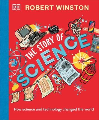 Picture of Robert Winston: The Story of Science: How Science and Technology Changed the World